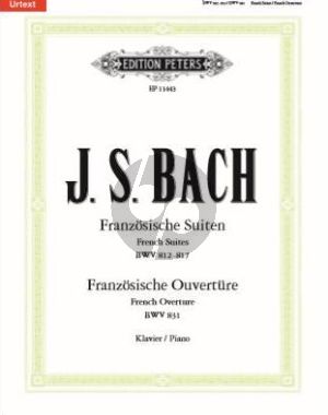 Bach French Suites BWV 812–817 and French Overture BWV 831 Piano (edited by Ulrich Bartels)