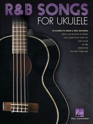 R&B Songs for Ukulele (Strum & Sing 20 R&B Classics)