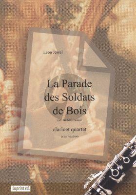 Jessel La Parade des soldats de bois 4 Clarinets (Score/Parts) (arr. Jan M.C. Geuns)