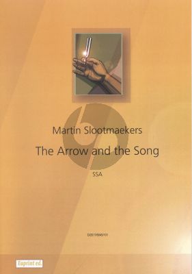 Slootmaekers The Arrow and the Song SSA (lyrics Hanry Wadsworth Longfellow)