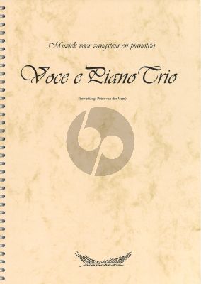 Voce e Piano Trio Voice-Violin-Violoncello-Piano (arr. Pieter van der Veer)