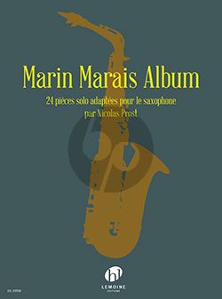 Marin Marais Album (24 Pièces) pour Saxophone (transcr. par Nicolas Prost)