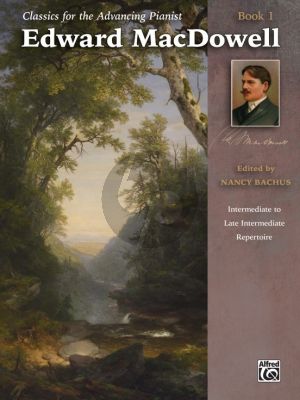 Classics for the Advancing Pianist: Edward MacDowell, Book 1 (edited by Nancy Bachus)