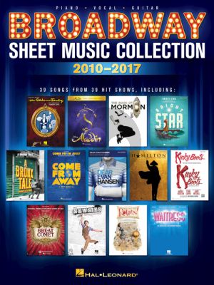 Broadway Sheet Music Collection: 2010-2017 Piano-Vocal-Guitar
