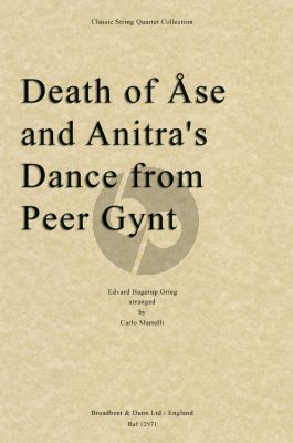 Grieg Death of Ase and Anitra's Dance (from Peer Gynt Suite Op.46 No.1) (arr. for String Quartet by Carlo Martelli) (Set of Parts)