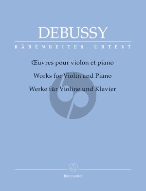 Debussy Works for Violin and Piano (edited by Douglas Woodfull-Harris) (Barenreiter-Urtext)