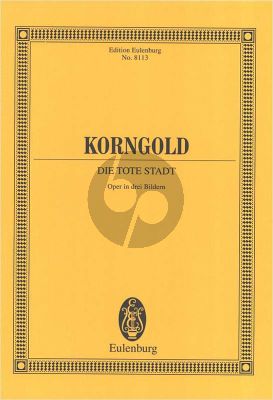 Korngold Die Tote Stadt Op.12 (Oper in drei Bildern frei nach Bruges-la-morte) Soli-Chor-Orch. Studienpartitur
