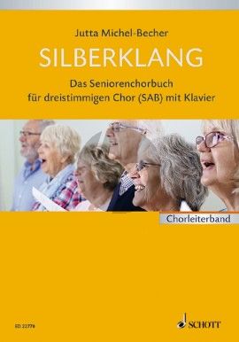 Michel Becher Silberklang Das Chorbuch für junggebliebene Senioren SAB mit Klavier Chorleiterband