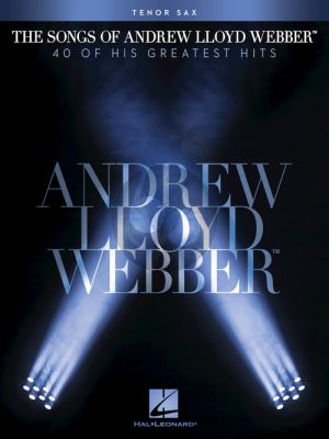 The Songs of Andrew Lloyd Webber for Tenor Saxophone