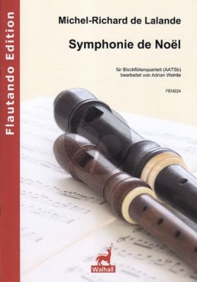 Delalande Symphonie de Noël 4 Blockflöten (AATSb(B)) (Part./Stimmen) (transcr. Adrian Wehlte)