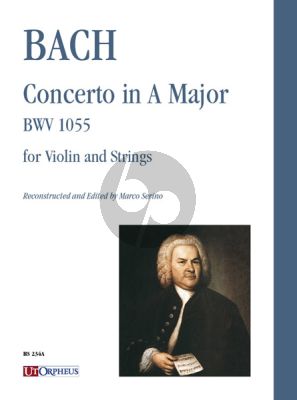 Bach Concerto A-Major BWV 1055 for Violin and Strings (Score) (Reconstruction from the Harpsichord version by Marco Serino)