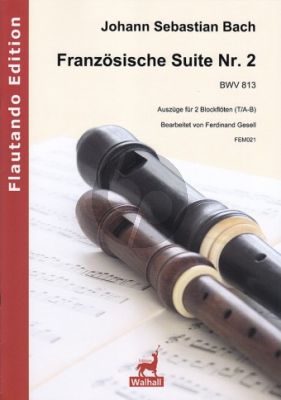 Bach Französische Suite No.2 BWV 813 2 Blockflöten (T/A-B) (arr. Ferdinand Gesell)