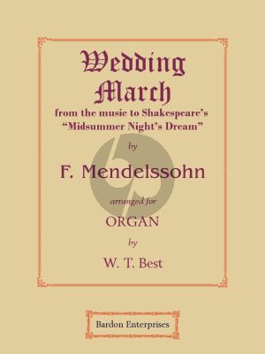 Mendelssohn Wedding March (from Midsummer Night’s Dream) (arr. by W. T. Best) organ