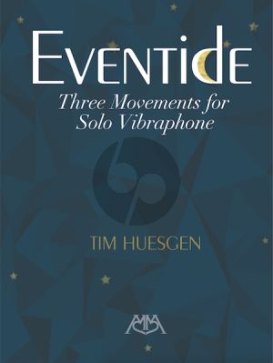 Huesgen Eventide – 3 Movements for Solo Vibraphone