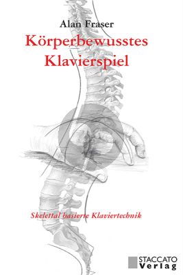 Fraser Körperbewusstes Klavierspiel (Skellletal basierte Klaviertechnik)