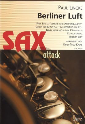Lincke Berliner Luft (Sax Quartet AATB) (Paul Lincke Album 2) (Arr. Ernst-Thilo Kalke)