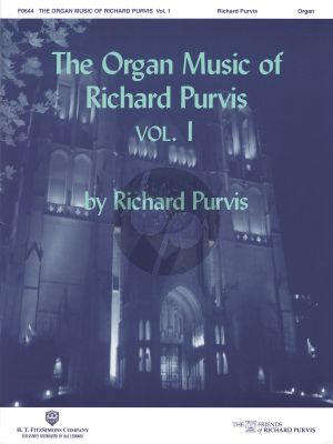 The Organ Music of Richard Purvis Volume 1