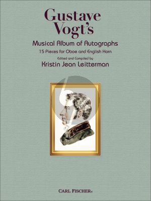 Vogt Gustav Vogt's Musical Album of Autographs (15 Pieces for Oboe and English Horn) (Compiled and edited by Kristin Jean Leitterman)