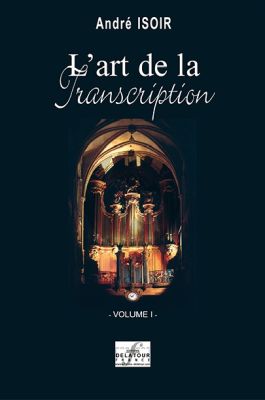 Album The Art of Transcription for Organ Vol.1 (Arrangements by André Isoir)