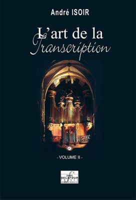 Album The Art of Transcription for Organ Vol.2 (arrangements by Andre Isoir)
