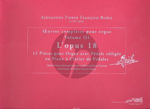 Boely Orgelwerke Vol.3 (2 Stucke Op.18) (Herausgegeben von Nanon Bertrand und Henri de Rohan- Csermak)