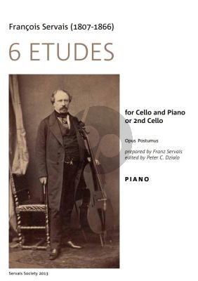 Servais 6 Etudes Op. Posth. Cello and Piano (or 2nd Cello) (prepared by Franz Servais) (edited by Peter C. Dzialo)