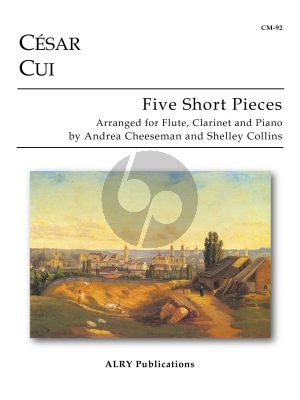 Cui Five Short Pieces Flute-Clarinet and Piano (Score/Parts) (arr. by Andrea Cheeseman and Shelley Collins)