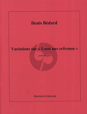 Bedard Variations sur Lasst uns erfreuen for Organ