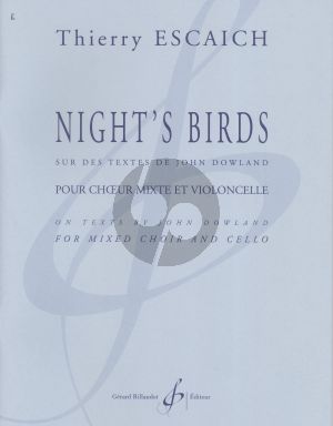 Escaich Night's Birds Mixed Voices with Cello (Texts by John Dowland) (cello part included)