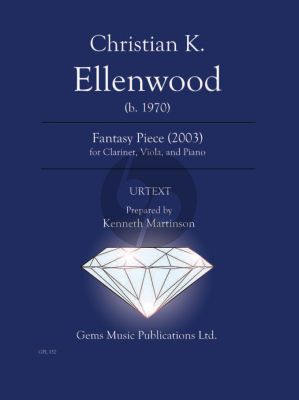 Ellenwood Fantasy Piece (2003) for Clarinet - Viola - Piano (Prepared and Edited by Kenneth Martinson) (Urtext)