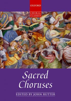 Sacred Choruses for Mixed Voices with Piano or Organ (edited by John Rutter)