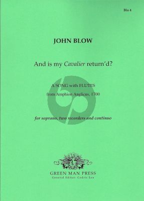 Blow And is my Cavalier return’d for Soprano (d'-b''), 2 Recorders and Continuo