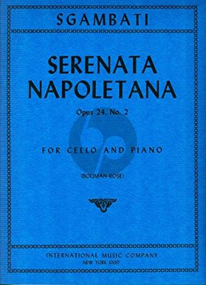 Sgambnati Serenata Napoletana Opus 24 No. 2 Violoncello and Piano (edited by Leonard Rose)