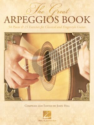 Hill The Great Arpeggios Book for Guitar (54 Pieces & 23 Exercises for Classical and Fingerstyle Guitar)