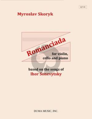 Skoryk Romanciada (Romantic Fantasy based on the Songs of Ihor Sonevytsky) (Violin-Violoncello-Piano Score/Parts)