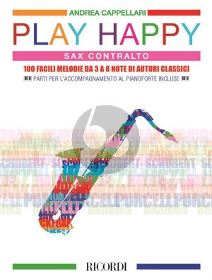 Cappellari Play Happy Sax Contralto Alto Sax. and Piano (100 facili melodie da 3 a 8 note di autori classici)