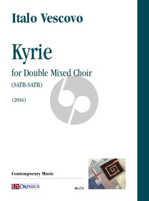 Vescovo Kyrie for Double Mixed Choir (SATB-SATB) (2016)