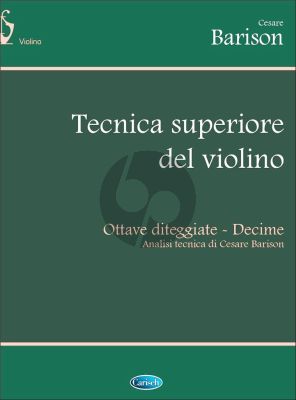 Barison Tecnica Superiore del Violino (Higher Technique for Violin) (Fingered Eights Tenths)