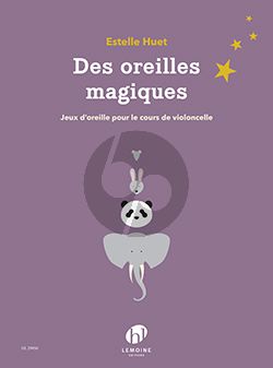 Huet Des oreilles magiques Violoncelle (Methode)