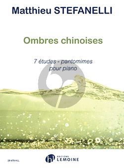 Stefanelli Ombres chinoises - 7 Etudes - Pantomimes pour Piano