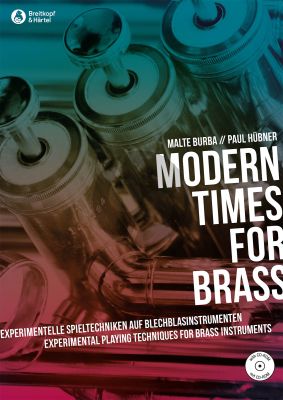 Burba-Hubner Modern Times for Brass (Experimental Playing Techniques for Brass lnstruments) (german/english)
