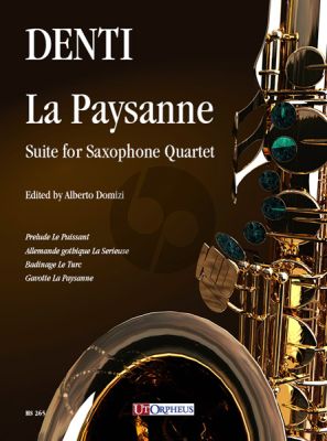 Denti La Paysanne. Suite for Saxophone Quartet (SATB) (edited by Alberto Domizi)