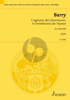 Barry L'Agitation des Observateurs, le Tremblement des Voyeurs for Ensemble Score