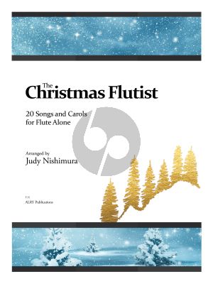 The Christmas Flutist for Flute solo (20 Songs and Carols) (arr. Judy Nishimura)