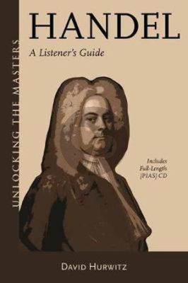 Hurwitz Handel A Listener's Guide Book with CD (Unlocking the Masters)