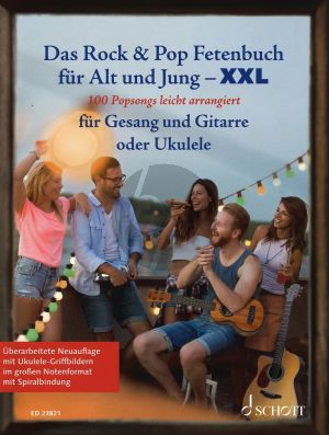 Das Rock & Pop Fetenbuch für Alt und Jung XXL Gesang und Gitarre oder Ukulele (100 Popsongs leicht arrangiert für Gesang, Gitarre und Ukulele - im großen Notenformat mit Spiralbindung Sing mit: die Hits und Oldies für coole Feten)