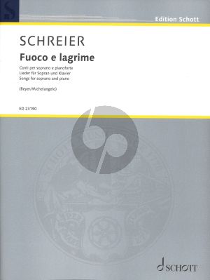 Schreier Fuoco e lagrime Soprano e Pianoforte (Canti su testi di Marcel Beyer e Michelangelo Buonarroti)
