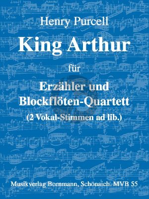 Purcell King Arthur für Erzähler und Blockflötenquartett (SATB) (Part./Stimmen)