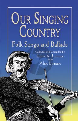 Lomax Our Singing Country - Folk Songs and Ballads (Voice and Piano)