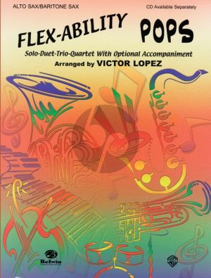 Flex-Ability for Alto or Baritone Saxophone (Solo-Duet-Trio-Quartet with Optional Accompaniment) (arr. Victor López)